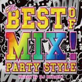 ＴＨＥ　ＢＥＳＴ　ＯＦ　ＭＩＸ！－ＰＡＲＴＹ　ＳＴＹＬＥ－　Ｍｉｘｅｄ　ｂｙ　ＤＪ　ＨＩＲＯＫＩ