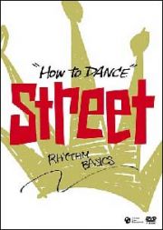 Ｈｏｗ　ｔｏ　Ｄａｎｃｅ　ＳＴＲＥＥＴ－リズムの基本－