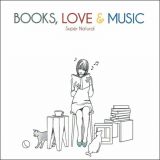 ＢＯＯＫＳ，ＬＯＶＥ＆ＭＵＳＩＣ　人生をよりゆたかにする、読書のためのＢＧＭ