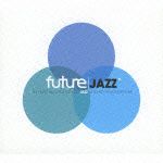 ｆｕｔｕｒｅ　ＪＡＺＺ