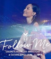 ２０周年記念ＬＩＶＥ　“ＦＯＬＬＯＷ　ＭＥ”　ａｔ　さいたまスーパーアリーナ