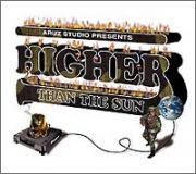 ＡＲＵＺ　ＳＴＵＤＩＯ　ＰＲＥＳＥＮＴＳ「ＨＩＧＨＥＲ　ＴＨＡＮ　ＴＨＥ　ＳＵＮ」～リアル大阪レゲエ魂～