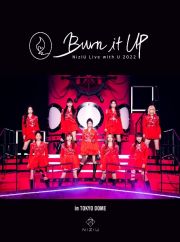 ＮｉｚｉＵ　Ｌｉｖｅ　ｗｉｔｈ　Ｕ　２０２２　“Ｂｕｒｎ　ｉｔ　Ｕｐ”　ｉｎ　ＴＯＫＹＯ　ＤＯＭＥ