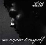 ｍｅ　ａｇａｉｎｓｔ　ｍｙｓｅｌｆ