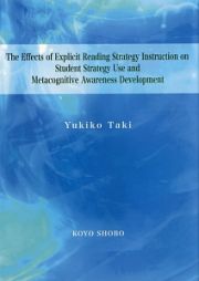 Ｔｈｅ　Ｅｆｆｅｃｔｓ　ｏｆ　Ｅｘｐｌｉｃｉｔ　Ｒｅａｄｉｎｇ　Ｓｔｒａｔｅｇｙ　Ｉｎｓｔｒｕｃｔｉｏｎ　ｏｎ　Ｓｔｕｄｅｎｔ　Ｓｔｒａｔｅｇｙ　Ｕｓｅ　ａｎｄ　Ｍｅｔａｃｏｇｎｉｔｉｖｅ　Ａｗａｒｅｎｅｓｓ　Ｄｅｖｅｌｏｐｍｅｎｔ