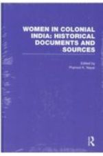 ＷＯＭＥＮ　ＩＮ　ＣＯＬＯＮＩＡＬ　ＩＮＤＩＡ：ＨＩＳＴＯＲＩＣＡＬ　ＤＯＣＵＭＥＮＴＳ　ＡＮＤ　ＳＯＵＲＣＥＳ　英領インドと女性：１８～２０世紀初頭の一次史資料集