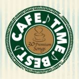 カフェ・タイム・ベスト　３０・プレミアム・ソングス