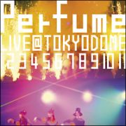 結成１０周年、メジャーデビュー５周年記念！Ｐｅｒｆｕｍｅ　ＬＩＶＥ　＠東京ドーム「１　２　３　４　５　６　７　８　９　１０　１１」（初回限定盤）