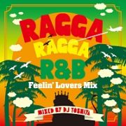 ＲＡＧＧＡ　ＲＡＧＧＡ　Ｒ＆Ｂ　－Ｆｅｅｌｉｎ’　Ｌｏｖｅｒｓ－