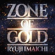 ＺＯＮＥ　ＯＦ　ＧＯＬＤ