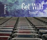 ＧＥＴ　ＷＩＬＤ　ＳＯＮＧ　ＭＡＦＩＡ