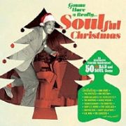 ＧＯＮＮＡ　ＨＡＶＥ　Ａ　ＲＥＡＬＬＹ…ＳＯＵＬＦＵＬ　ＣＨＲＩＳＴＭＡＳ