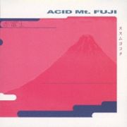 Ａｃｉｄ　Ｍｔ．Ｆｕｊｉ　（Ｓｐｅｃｉａｌ　Ｒｅｍａｓｔｅｒｅｄ　Ｅｄｉｔｉｏｎ）