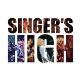 ＳＩＮＧＥＲ’Ｓ　ＨＩＧＨ