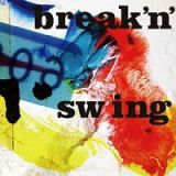 Ｂｒｅａｋ’ｎ　Ｓｗｉｎｇ