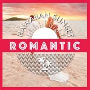 Ｈａｗａｉｉａｎ　Ｓｕｎｓｅｔ－ＲＯＭＡＮＴＩＣ－