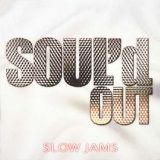 ＳＯＵＬ’ｄ　ＯＵＴ　ＳＬＯＷ　ＪＡＭＳ