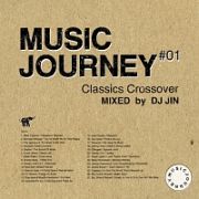 ＭＵＳＩＣ　ＪＯＵＲＮＥＹ　＃０１　ＣＬＡＳＳＩＣＳ　ＣＲＯＳＳＯＶＥＲ　ＭＩＸＥＤ　ｂｙ　ＤＪ　ＪＩＮ