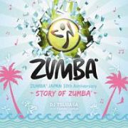 ＺＵＭＢＡ　ＪＡＰＡＮ　１０ｔｈ　Ａｎｎｉｖｅｒｓａｒｙ　－Ｓｔｏｒｙ　ｏｆ　ＺＵＭＢＡ－　ｍｉｘｅｄ　ｂｙ　ＤＪ　ＴＳＵＢＡＳＡ　ｆｒｏｍ　ＺＵＭＢＡ　ＪＡＰＡＮ