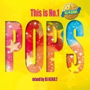 Ｔｈｉｓ　Ｉｓ　Ｎｏ．１　ＰＯＰＳ－ＡＬＬ★ＳＴＡＲＳ－　ｍｉｘｅｄ　ｂｙ　ＤＪ　ＫＥＮＪＩ．Ｔ