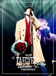 ＴＡＥＣＹＥＯＮ（Ｆｒｏｍ　２ＰＭ）　Ｐｒｅｍｉｕｍ　Ｓｏｌｏ　Ｃｏｎｃｅｒｔ　“Ｗｉｎｔｅｒ　一人”（通常盤）