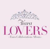 ＬＯＶＥＲＳ　～Ｔｉａｒａ　Ｃｏｌｌａｂｏｒａｔｉｏｎｓ　Ａｌｂｕｍ～