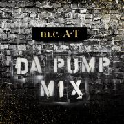 ｍ．ｃ．Ａ・Ｔ　ＤＡ　ＰＵＭＰ　ＭＩＸ