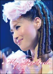 Ｓｅｉｋｏ　Ｍａｔｓｕｄａ　Ｃｏｎｃｅｒｔ　Ｔｏｕｒ　２０１０　Ｍｙ　Ｐｒｅｌｕｄｅ