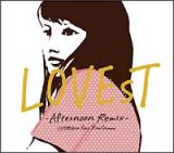 ＬＯＶＥｓＴ　－Ａｆｔｅｒｎｏｏｎ　Ｒｅｍｉｘ－