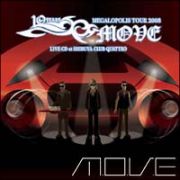 ｍ．ｏ．ｖ．ｅ　１０　ＹＥＡＲＳ　ＡＮＮＩＶＥＲＳＡＲＹ　ＭＥＧＡＬＯＰＯＬＩＳ　ＴＯＵＲ　２００８　ＬＩＶＥ　ＣＤ　ａｔ　ＳＨＩＢＵＹＡ　ＣＬＵＢ　ＱＵＡＴＴＲＯ