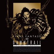 ＤＡＷＮＴＲＡＩＬ：　ＦＩＮＡＬ　ＦＡＮＴＡＳＹ　ＸＩＶ　Ｏｒｉｇｉｎａｌ　Ｓｏｕｎｄｔｒａｃｋ【映像付サントラ／Ｂｌｕ－ｒａｙ　Ｄｉｓｃ　Ｍｕｓｉｃ】