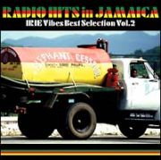 ＲＡＤＩＯ　ＨＩＴＳ　ｉｎ　ＪＡＭＡＩＣＡ　ＩＲＩＥ　Ｖｉｂｅｓ　Ｂｅｓｔ　Ｓｅｌｅｃｔｉｏｎ　Ｖｏｌ．２