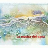 ラ・ムシカ・デル・アグア　～　水の音楽