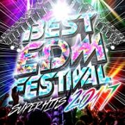 ＢＥＳＴ　ＥＤＭ　ＦＥＳＴＩＶＡＬ－ＳＵＰＥＲ　ＨＩＴＳ　２０１７－