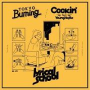 Ｔｏｋｙｏ　Ｂｕｒｎｉｎｇ／Ｃｏｏｋｉｎ’　ｆｅａｔ．　Ｙｏｕｎｇ　Ｈａｓｔｌｅ