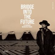 ＢＲＩＤＧＥ　ＩＮＴＯ　ＴＨＥ　ＦＵＴＵＲＥ　ＤＪ　ＫＡＷＡＳＡＫＩ　ＲＥＣＲＥＡＴＥＤ　ＴＲＡＣＫＳ