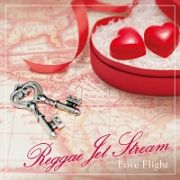 Ｒｅｇｇａｅ　Ｊｅｔ　Ｓｔｒｅａｍ　”Ｌｏｖｅ　Ｆｌｉｇｈｔ”