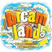 Ｄｒｅａｍｌａｎｄ。ｆｅａｔ．　ＲＥＤ　ＲＩＣＥ　（ｆｒｏｍ　湘南乃風），　ＣＩＣＯ　（ｆｒｏｍ　ＢＥＮＮＩＥ　Ｋ）