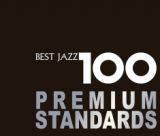 新ベスト・ジャズ１００～プレミアム・スタンダーズ