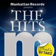 Ｍａｎｈａｔｔａｎ　Ｒｅｃｏｒｄｓ　ｐｒｅｓｅｎｔｓ　ＴＨＥ　ＨＩＴＳ　ｍｉｘｅｄ　ｂｙ　ＤＪ　ＴＡＫＵ