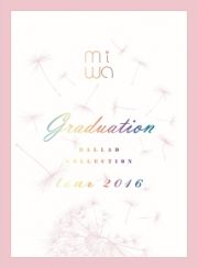 “ｂａｌｌａｄ　ｃｏｌｌｅｃｔｉｏｎ”　ｔｏｕｒ　２０１６　～ｇｒａｄｕａｔｉｏｎ～