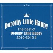 Ｔｈｅ　ｂｅｓｔ　ｏｆ　Ｄｏｒｏｔｈｙ　Ｌｉｔｔｌｅ　Ｈａｐｐｙ　２０１０－２０１５　ＩＩ