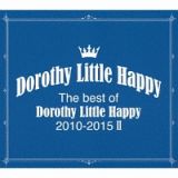 Ｔｈｅ　ｂｅｓｔ　ｏｆ　Ｄｏｒｏｔｈｙ　Ｌｉｔｔｌｅ　Ｈａｐｐｙ　２０１０－２０１５　ＩＩ