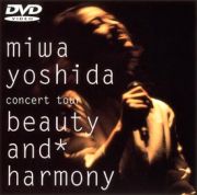 ｍｉｗａ　ｙｏｓｈｉｄａ　ｃｏｎｃｅｒｔ　ｔｏｕｒ　ｂｅａｕｔｙ　ａｎｄ　ｈａｒｍｏｎｙ