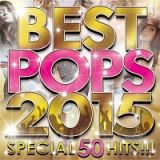 ＢＥＳＴ　ＰＯＰＳ　２０１５　－ＳＰＥＣＩＡＬ　５０　ＨＩＴＳ！！！－