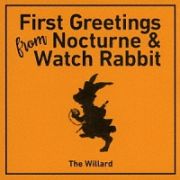 ＦＩＲＳＴ　ＧＲＥＥＴＩＮＧＳ　ＦＲＯＭ　ＮＯＣＴＵＲＮＥ　＆　ＷＡＴＣＨ　ＲＡＢＢＩＴ