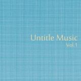 Ｕｎｔｉｔｌｅ　Ｍｕｓｉｃ　Ｖｏｌ，１