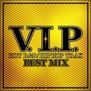 Ｖ．Ｉ．Ｐ．－ＨＯＴ　Ｒ＆Ｂ／ＨＩＰＨＯＰ　ＴＲＡＸ－ＢＥＳＴ　ＭＩＸ