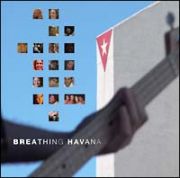 ブリージング・ハバナ～新世代キューバ音楽の息吹