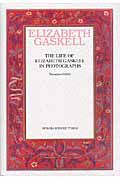 Ｔｈｅ　ｌｉｆｅ　ｏｆ　Ｅｌｉｚａｂｅｔｈ　Ｇａｓｋｅｌｌ　ｉｎ　ｐｈｏｔｏｇｒａｐｈｓ